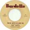 the-onyx-youve-gotta-be-with-me-burdette-s.jpg